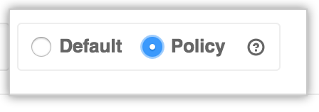 Policy radio button