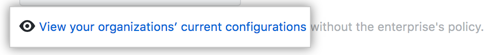 Link para visualizar a configuração de política atual para as organizações do negócio
