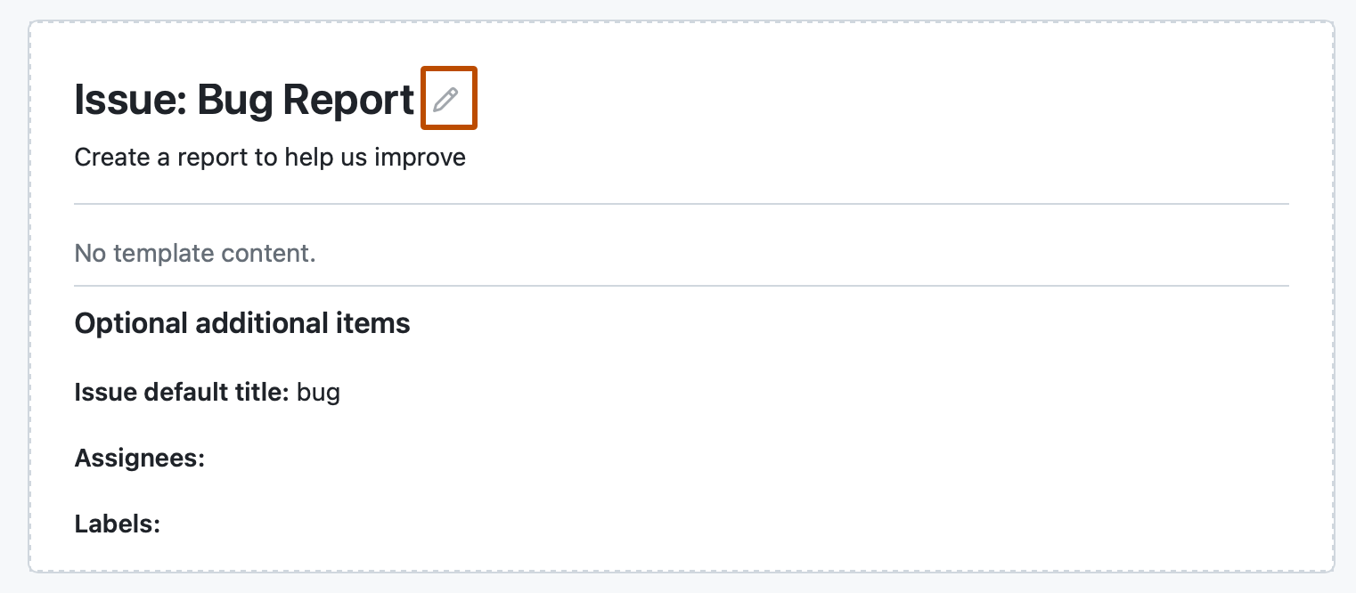 issue テンプレートのプレビューのスクリーンショット。 テンプレート名の右側で、鉛筆アイコンが濃いオレンジ色の枠線で囲まれています。