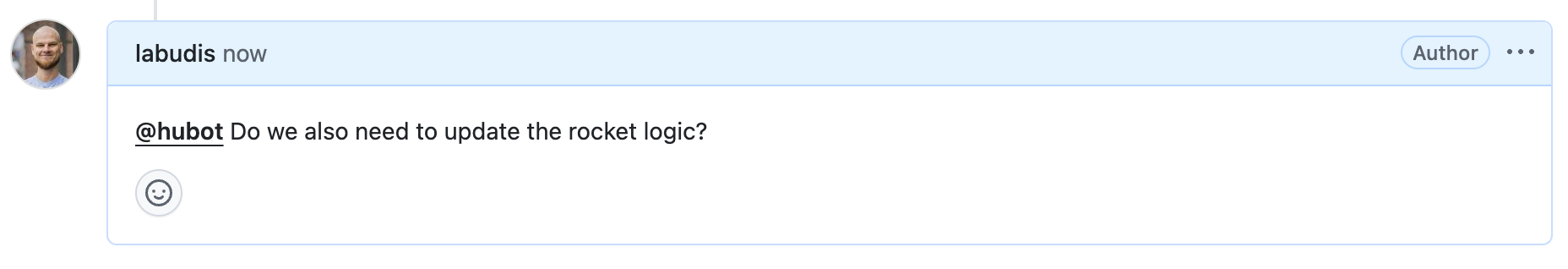 Screenshot: Ein Kommentar zu einem Issue. In der Kopfzeile steht „Octocat hat gerade kommentiert.“, und der Text lautet „@hubot Müssen wir auch die Raketenlogik aktualisieren?“.